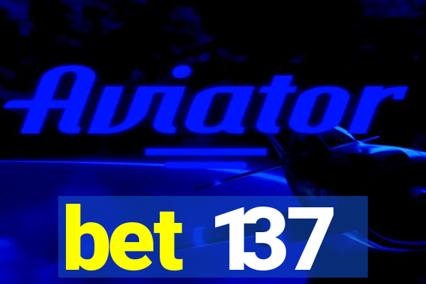 bet 137